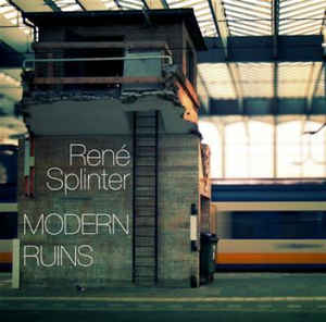 Rene Splinter Modern Ruins