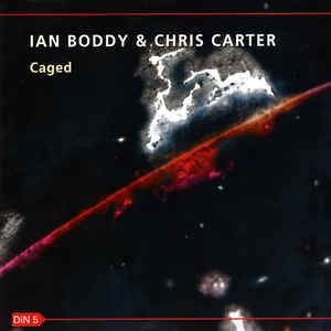 Ian Boddy & Chris Carter Caged