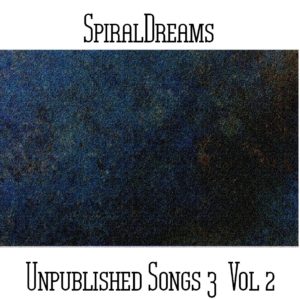 SpiralDreams - Unpublished Songs 3 Vol 2 - Web