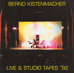 Bernd Kistenmacher Live & Studio Tapes 92