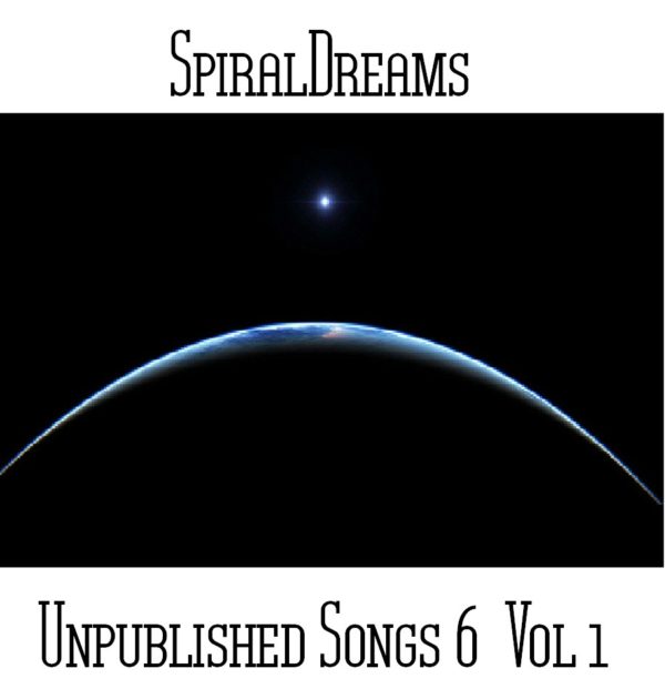 SpiralDreams - Unpublished Songs 6 Vol 1 - Web