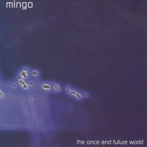 Mingo The Once and Future World