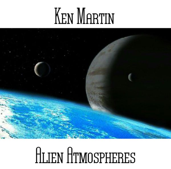 Ken Martin - Alien Atmospheres - Web
