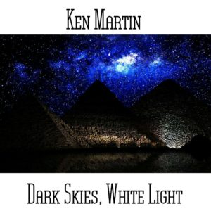 Ken Martin - Dark Skies White Light - Web
