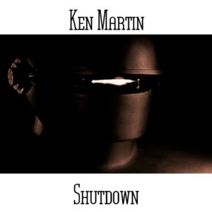 Ken Martin / Shutdown