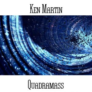 Ken Martin / Quadramass