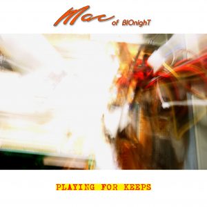 Mac of Bionight / Playing For Keeps