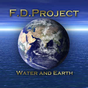 F.D. Project / Water & Earth (Rare)