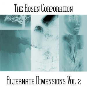 The Rosen Corporation / Alternate Dimensions Vol 2