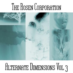 The Rosen Corporation / Alternate Dimensions Vol 3