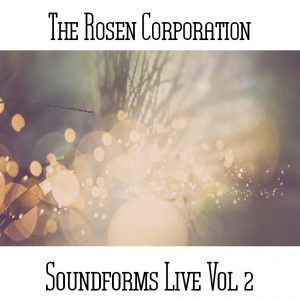 The Rosen Corporation / Soundforms Live Vol 2