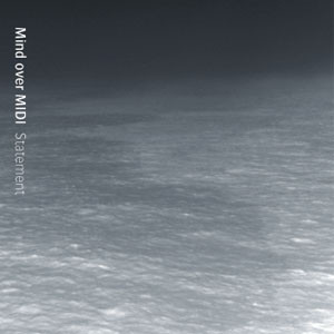 Mind Over Midi / Statement (New - Sealed)