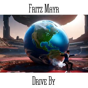 Fritz Mayr / Drive By