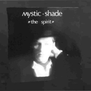 Mystic Shade / The Spirit
