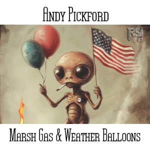 Andy Pickford / Marsh Gas & Weather Balloons