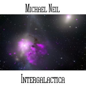 Michael Neil / Intergalactica