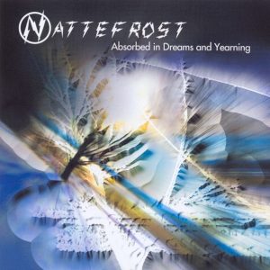 Nattefrost / Absorbed In Dreams and Yearning