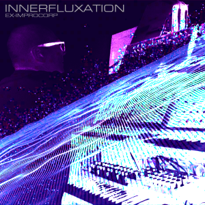 Ex-Improcorp (aka Ken Martin) / Innerfluxation (A Synth Music Distribution Title)