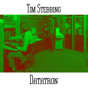 Tim Stebbing / Datatron (Neu Harmony Exclusive - Available on CD Only)