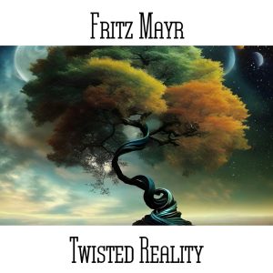 Fritz Mayr / Twisted Reality