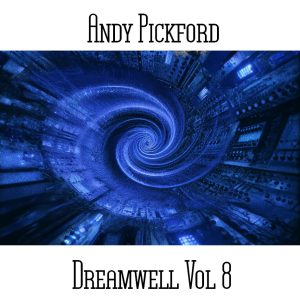 Andy Pickford / Dreamwell Vol 8