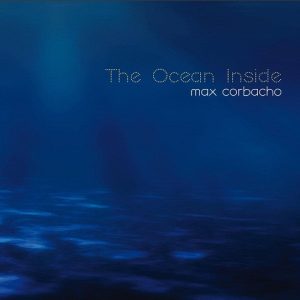 Max Corbacho / The Ocean Inside   (DCD - Rare)