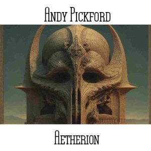 Andy Pickford / Aetherion