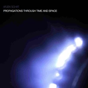 Arjen Schat / Propagations Through Time And Space (A Synth Music Distribution Title)