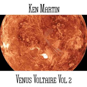 Ken Martin / Venus Voltaire Vol 2