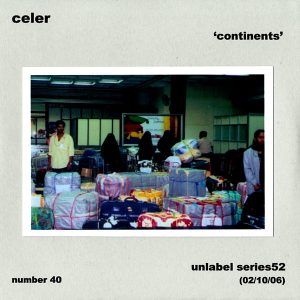 Celer / Continents (Rare Numbered Limited Edition of 100)