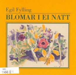Egil Fylling / Blomar I Ei Natt