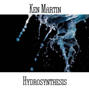 Ken Martin / Hydrosynthesis