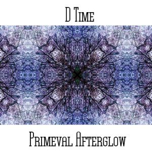 D*Time / Primeval Afterglow