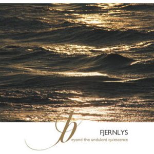 Fjernlys / Beyond The Undulant Quiescence