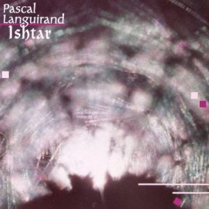 Pascal Languirand / Ishtar (Michel Huygen Collaborator and Published by Neuronium Music)