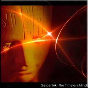 Geigertek / The Timeless Mind