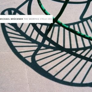 Michael Bruckner / The Morphic Cycle CD 1