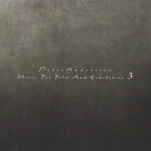 Peter Andersson / Music For Film And Exhibition 3