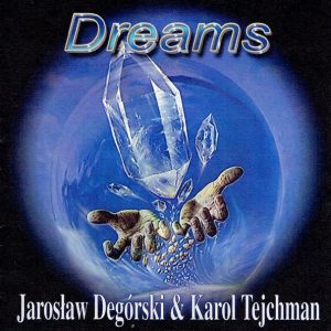 Jarosław Degórski and Karol Tejchman / Dreams