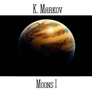 K. Markov / Moons I