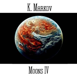 K. Markov / Moons IV