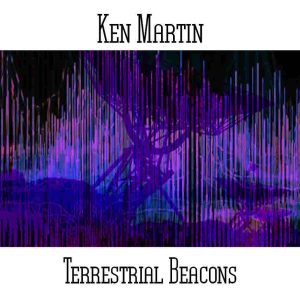 Ken Martin / Terrestrial Beacons