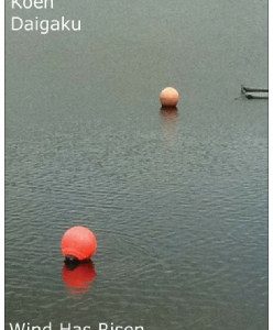 Koen Daigaku / Wind Has Risen