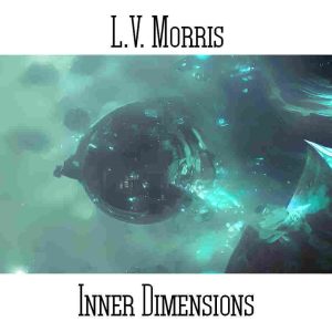 L.V. Morris / Inner Dimensions