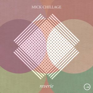 Mick Chillage / Reverie (Hard To Find)