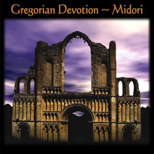 Midori  / Gregorian Devotion