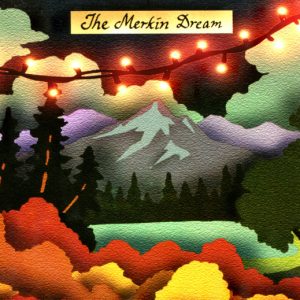 The Merkin Dream / Cottage