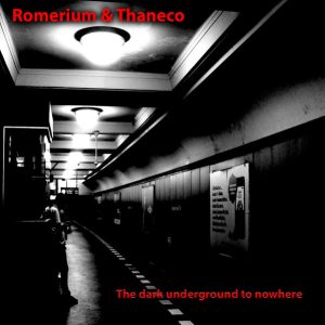 Thaneco and Romerium / The Dark U   nderground To Nowhere (Signed)