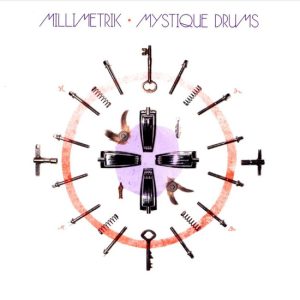 Millimetrik / Mystique Drums