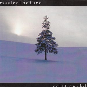 Musical Nature / Solstice Chill (Rare mp3.com Label Release)